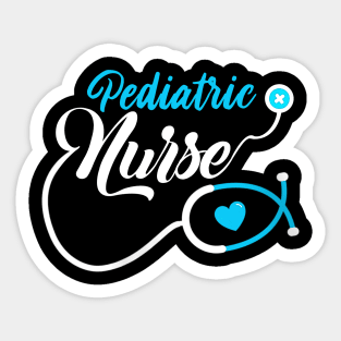 Pediatric Nurse Appreciation Medical pediatrician Nursing Sticker